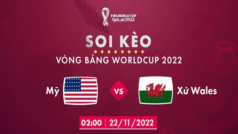 soi kèo Mỹ vs Wales