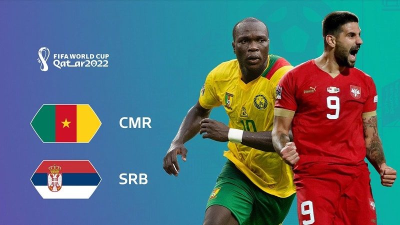 Nhận định, soi kèo Cameroon vs Serbia