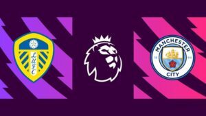 Soi kèo nhà cái Leeds vs Man City