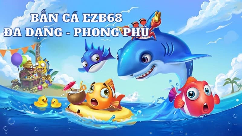 Đa dạng các loại game hot nhất thị trường 